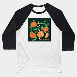 Clementines, the sweet and tasty fruits Baseball T-Shirt